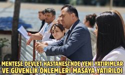 Menteşe Devlet Hastanesi’nde yeni yatırımlar ve güvenlik önlemleri masaya yatırıldı