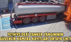 Fethiye’deki tanker yangınının güvenlik kamera kayıtları ortaya çıktı