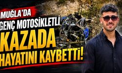 Muğla'da genç motosikletli kazada hayatını kaybetti