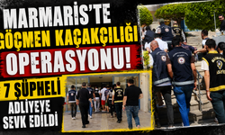 Marmaris'te göçmen kaçakçılığı operasyonu: 7 şüpheli adliyeye sevk edildi