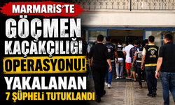 Marmaris'te göçmen kaçakçılığı operasyonunda yakalanan 7 şüpheli tutuklandı