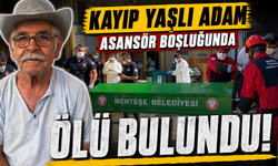 Kayıp yaşlı adam asansör boşluğunda ölü bulundu