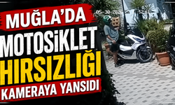 Muğla'da motosiklet hırsızlığı kameraya yansıdı