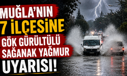 Muğla’nın 7 ilçesine gök gürültülü sağanak yağmur uyarısı