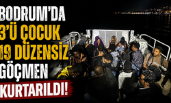Bodrum’da 3’ü çocuk 19 düzensiz göçmen kurtarıldı
