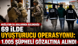 Muğla’nın da Aralarında Bulunduğu 69 İlde Uyuşturucu Operasyonu: 1.005 Şüpheli Gözaltına Alındı