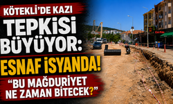 Kötekli’de Kazı Tepkisi Büyüyor: Esnaf İsyanda! "Bu Mağduriyet Ne Zaman Bitecek?"