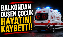 Balkondan düşen çocuk hayatını kaybetti