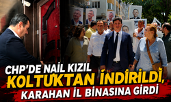 CHP’de Nail Kızıl koltuktan indirildi, Karahan il binasına girdi