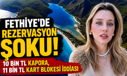 Fethiye'de Rezervasyon Şoku! 10 Bin TL Kapora, 11 Bin TL Kart Blokesi İddiası