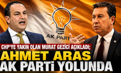 CHP’YE YAKIN OLAN MURAT GEZİCİ AÇIKLADI; AHMET ARAS AK PARTİ YOLUNDA