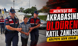 Menteşe'de akrabasını öldüren katil zanlısı adliyeye sevk edildi