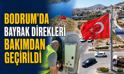 Bodrum'da bayrak direkleri bakımdan geçirildi