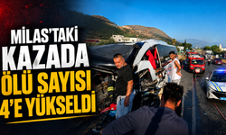 Milas’taki kazada ölü sayısı 4’e yükseldi