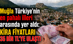 Muğla’da kira 35 bin TL’ye ulaştı: Türkiye’nin en pahalı illeri arasında