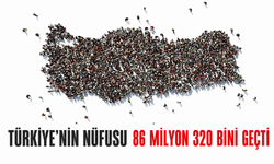 Türkiye'nin nüfusu 86 milyon 320 bini geçti