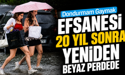 Dondurmam Gaymak efsanesi 20 yıl sonra yeniden beyaz perdede