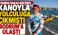 İstanbul'dan 83 gün önce kanoyla yolculuğa çıkmıştı, Bodrum'a ulaştı