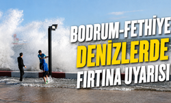 Bodrum-Fethiye denizlerde fırtına uyarısı
