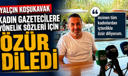 Yalçın Koşukavak kadın gazetecilere yönelik sözleri için özür diledi