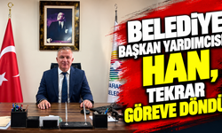 Belediye Başkan Yardımcısı Han, tekrar göreve döndü