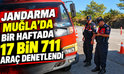 Jandarma Muğla’da bir haftada 17 bin 711 araç denetlendi
