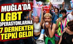 MUĞLA’DA LGBT OPERASYONLARINA 7 DERNEKTEN TEPKİ GELDİ