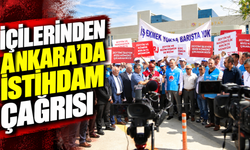 İÇİLERİNDEN ANKARA’DA İSTİHDAM ÇAĞRISI