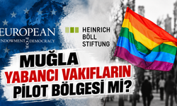 MUĞLA YABANCI VAKIFLARIN PİLOT BÖLGESİ Mİ?
