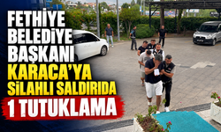 Fethiye Belediye Başkanı Karaca’ya silahlı saldırıda 1 tutuklama