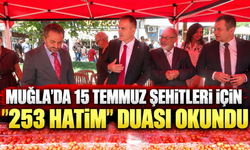 Muğla’da 15 Temmuz şehitleri için "253 Hatim" duası okundu