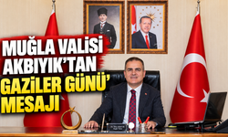 Muğla Valisi Akbıyık’tan ‘Gaziler Günü’ mesajı