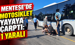 Menteşe'de motosiklet yayaya çarptı: 1 yaralı