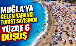 Muğla'ya gelen yabancı turist sayısında yüzde 6 düşüş