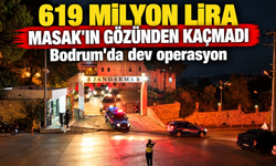 619 milyon lira MASAK'ın gözünden kaçmadı: Bodrum'da dev operasyon