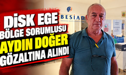 DİSK EGE BÖLGE SORUMLUSU AYDIN DOĞER GÖZALTINA ALINDI