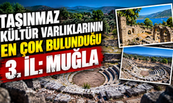 TAŞINMAZ KÜLTÜR VARLIKLARININ EN ÇOK BULUNDUĞU 3. İL: MUĞLA