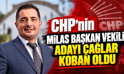 CHP'nin Milas Başkan Vekili Adayı Çağlar Koban Oldu