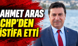 Ahmet Aras CHP'den istifa etti