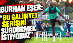 Burhan Eşer: "Bu galibiyet serisini sürdürmek istiyoruz"