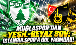 Muğlaspor’dan Yeşil-Beyaz Şov: İstanbulspor’a Gol Yağmuru!