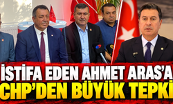 İSTİFA EDEN AHMET ARAS’A CHP’DEN BÜYÜK TEPKİ