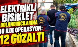 Elektrikli bisiklet dolandırıcılarına 10 ilde operasyon: 12 gözaltı