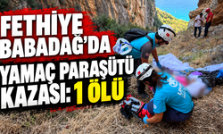 Fethiye Babadağ'da yamaç paraşütü kazası: 1 ölü