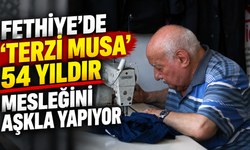 Fethiye'de "Terzi Musa" 54 yıldır mesleğini aşkla yapıyor