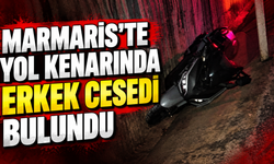 Marmaris'te yol kenarında erkek cesedi bulundu