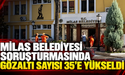 MİLAS BELEDİYESİ SORUŞTURMASINDA GÖZALTI SAYISI 35’E YÜKSELDİ
