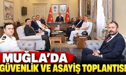 Muğla'da güvenlik ve asayiş toplantısı