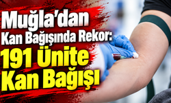Muğla’dan Kan Bağışında Rekor: 191 Ünite Kan Bağışı