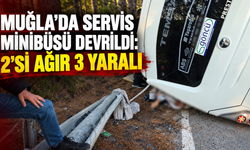 Muğla’da servis minibüsü devrildi: 2’si ağır 3 yaralı